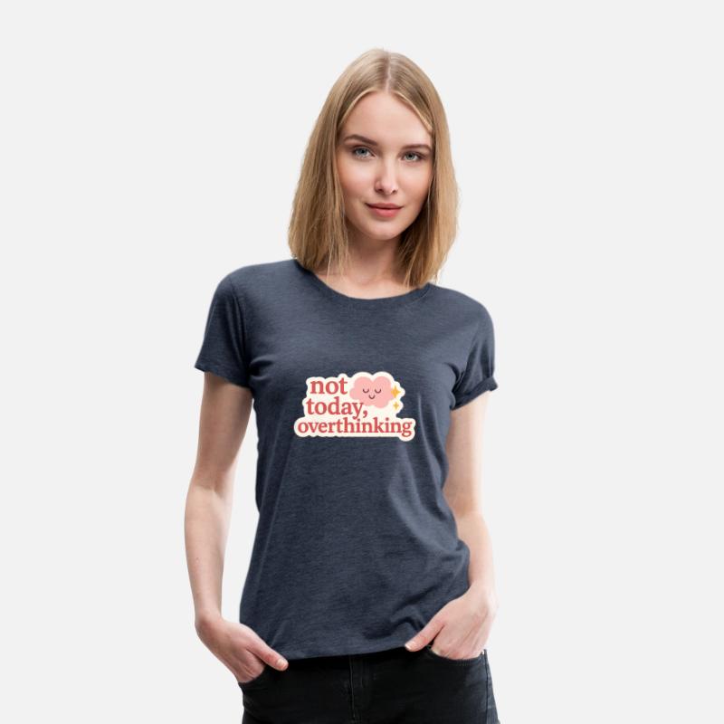 Not Today, Overthinking