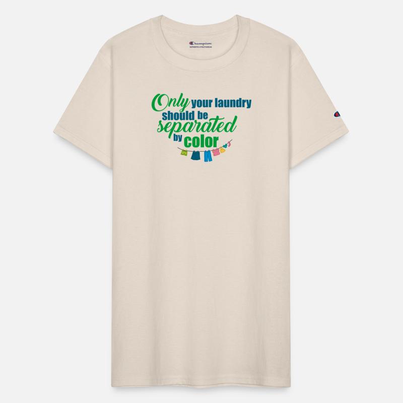 Only your laundry should separated by color USA