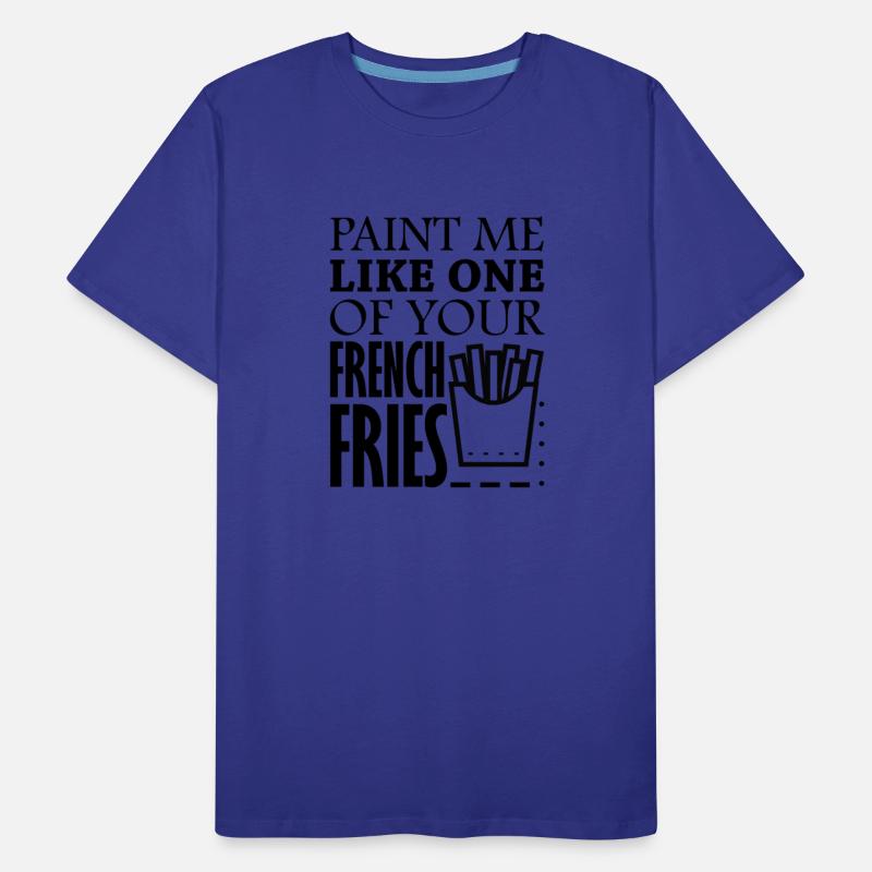 Paint Me Like One Of Your French Fries