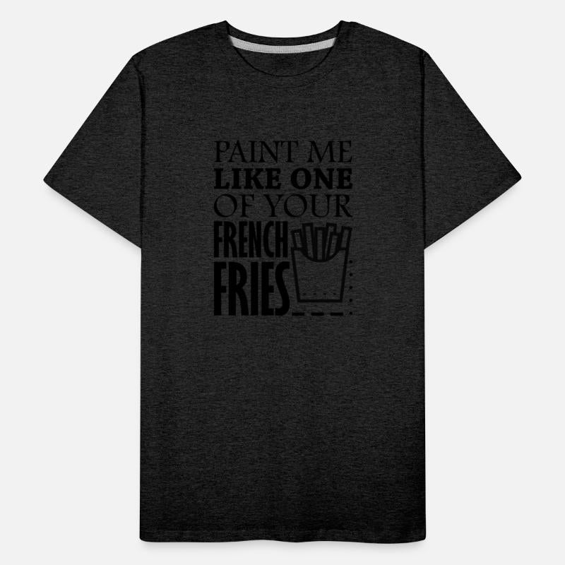 Paint Me Like One Of Your French Fries