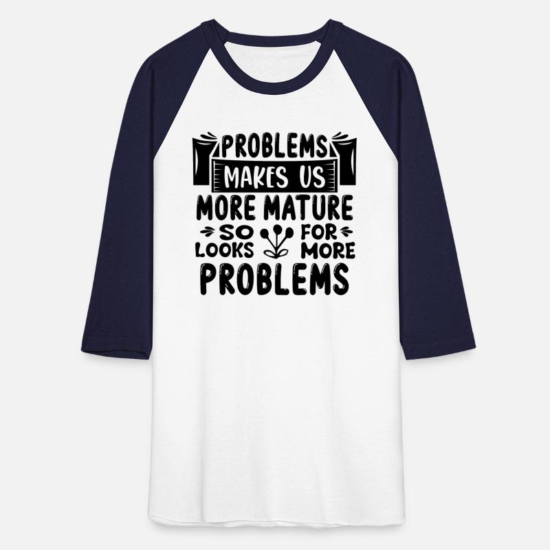 Problems Make Us Stronger, Funny Saying