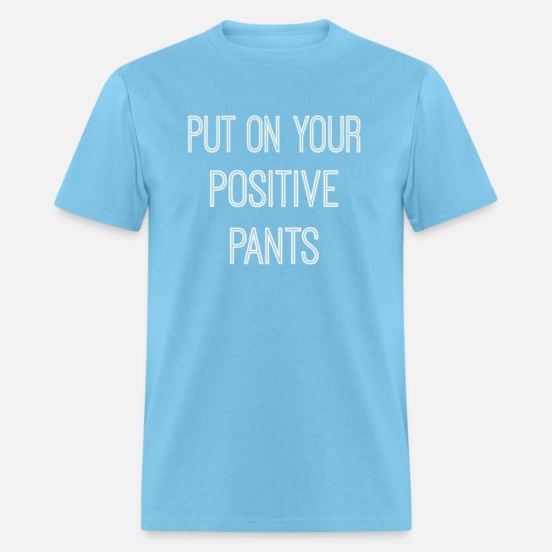 Put On Your Positive Pants