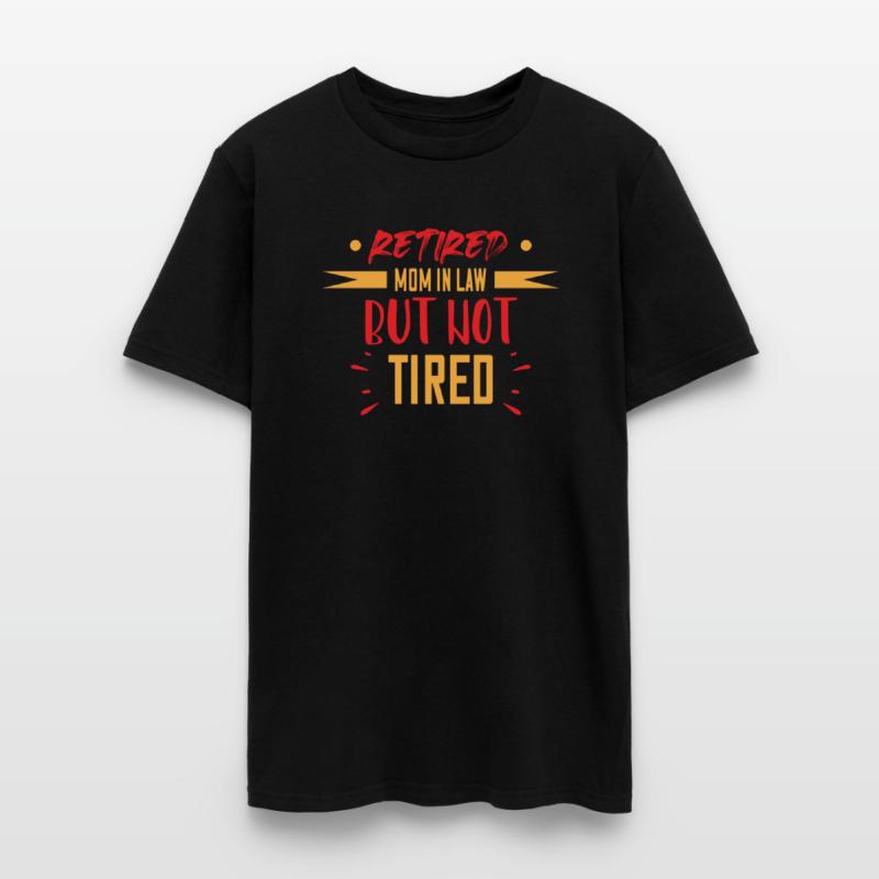 Retired Mother In Law But Not Tired Funny Humorous