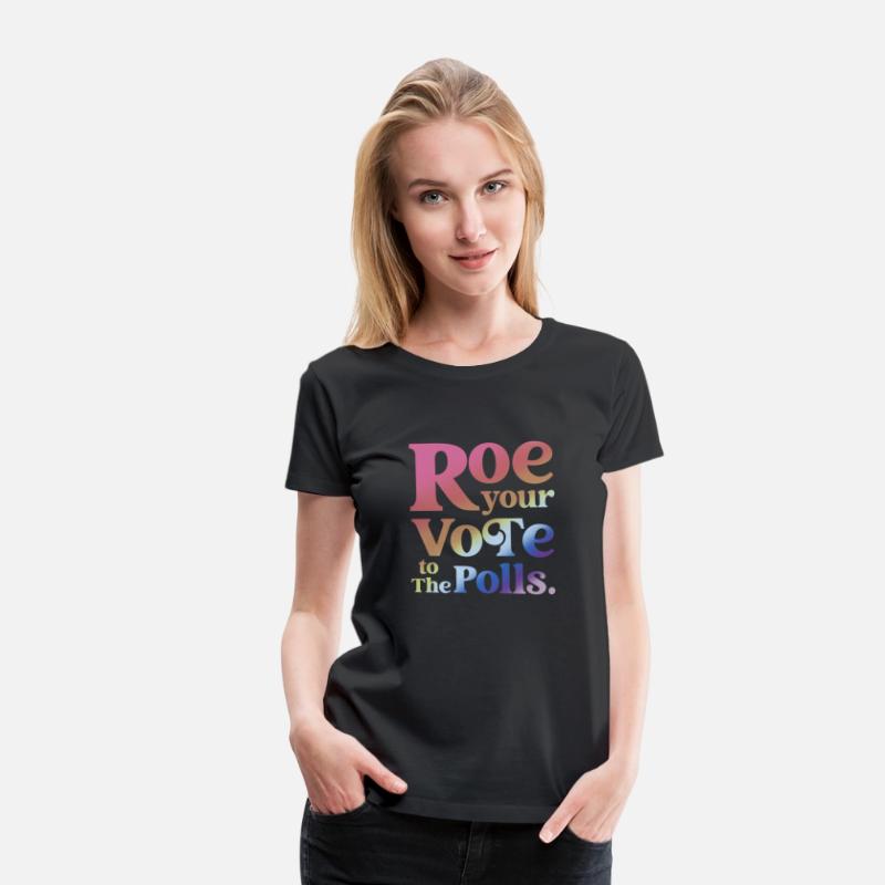 Roe Your Vote To The Polls