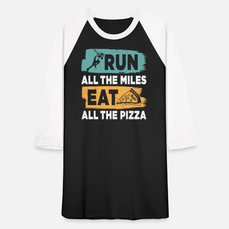 Run All The Miles Eat All The Pizza Funny Quotes
