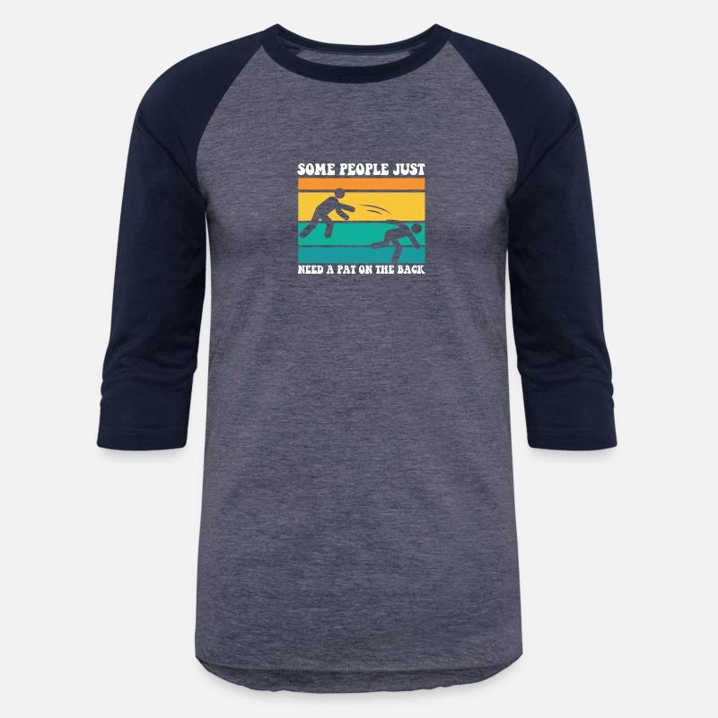 Some People Just Need A Pat On The Back Funny