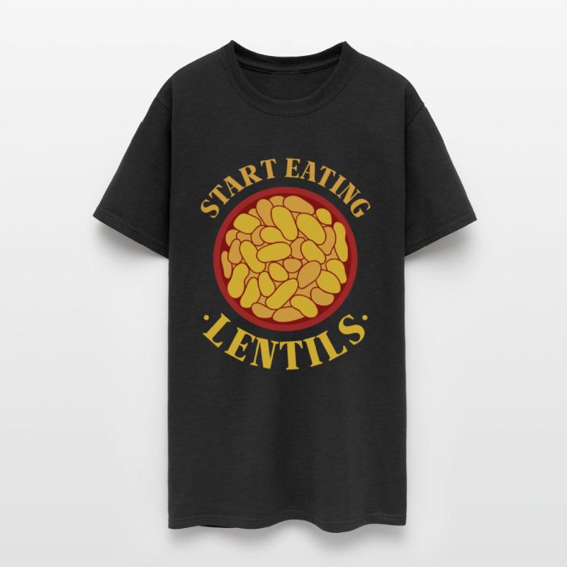 Start Eating Lentils Food Lentil Lover Sayings