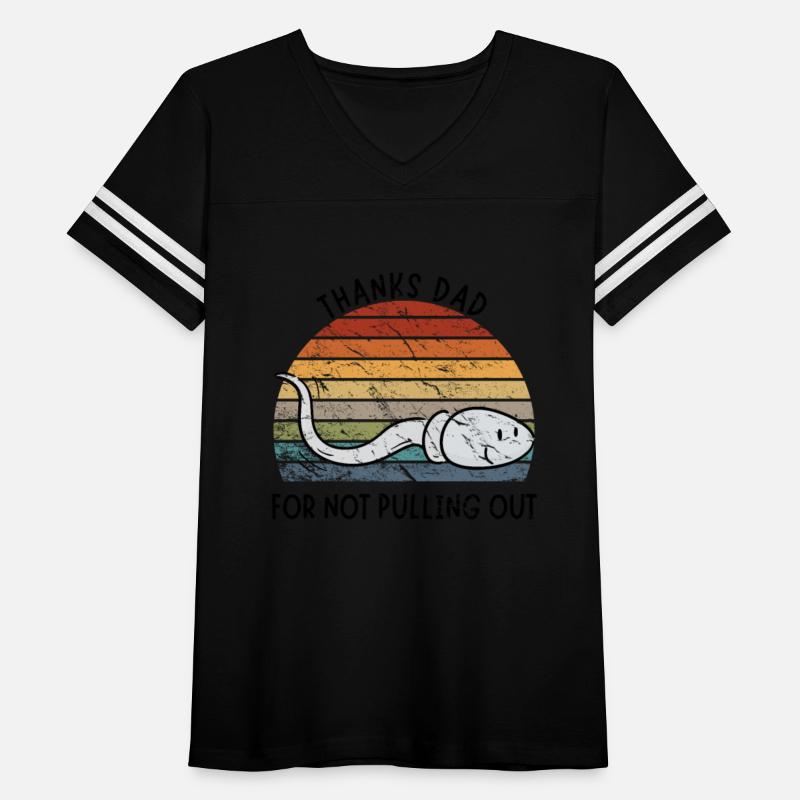 Thanks Dad For Not Pulling Out for Fathers Dads