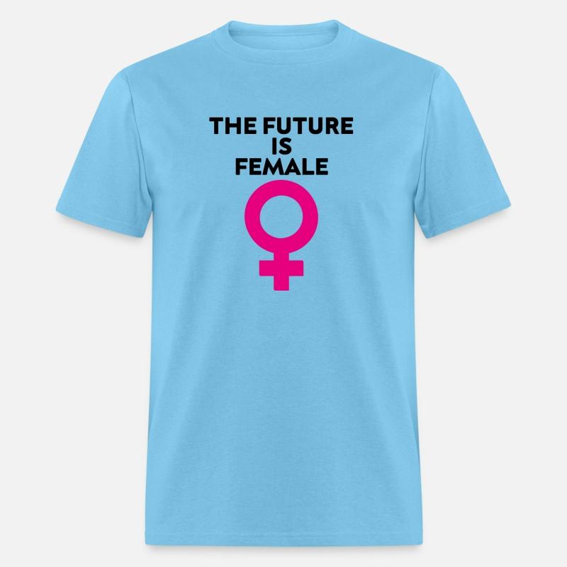 The Future Is Female, no uterus no opinion