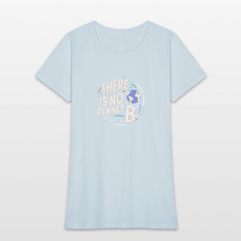 THERE IS NO PLANET B IN A BROKEN