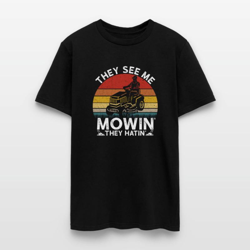 They See me Mowin They Hatin Lawn Mowing