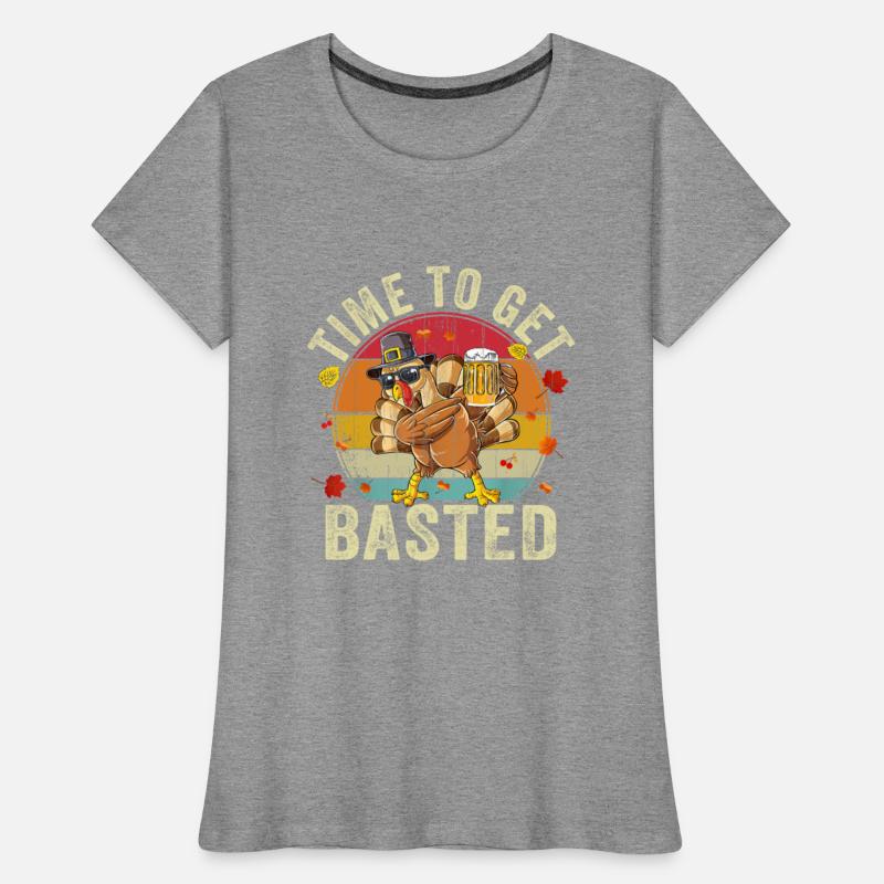 Time To Get Basted Turkey Thanksgiving Drinking