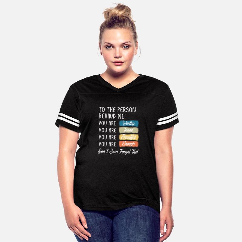 To The Person Behind Me You Are Amazing Beautiful