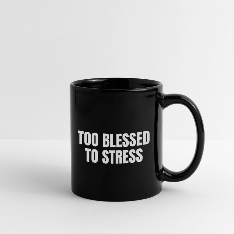 TOO BLESSED TO STRESS – Motivational Quote T-Shirt