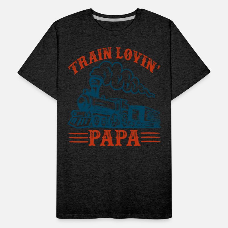 Train Lovin Papa Father s Day Shirts Men Birthday