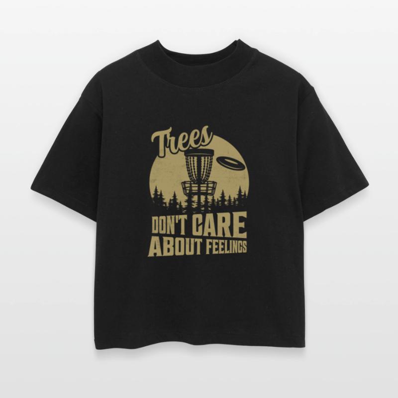 Trees Don't Care About Feelings Disc Golf Frisbee