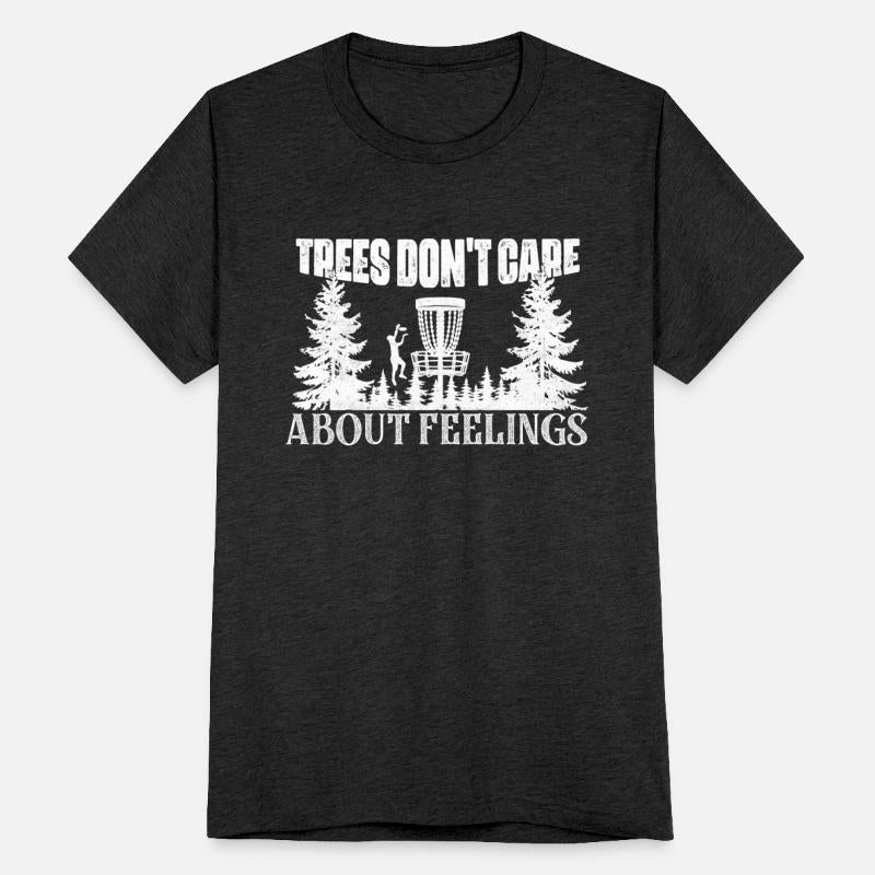 Trees Don't Care About Feelings Frisbee Disc Golf
