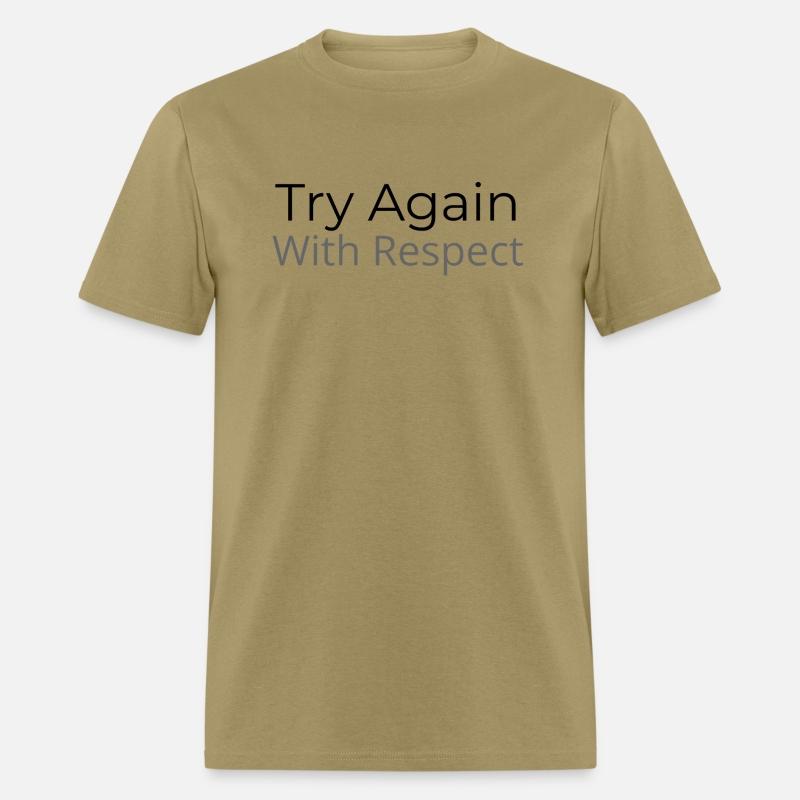 Try Again – But This Time, With Respect