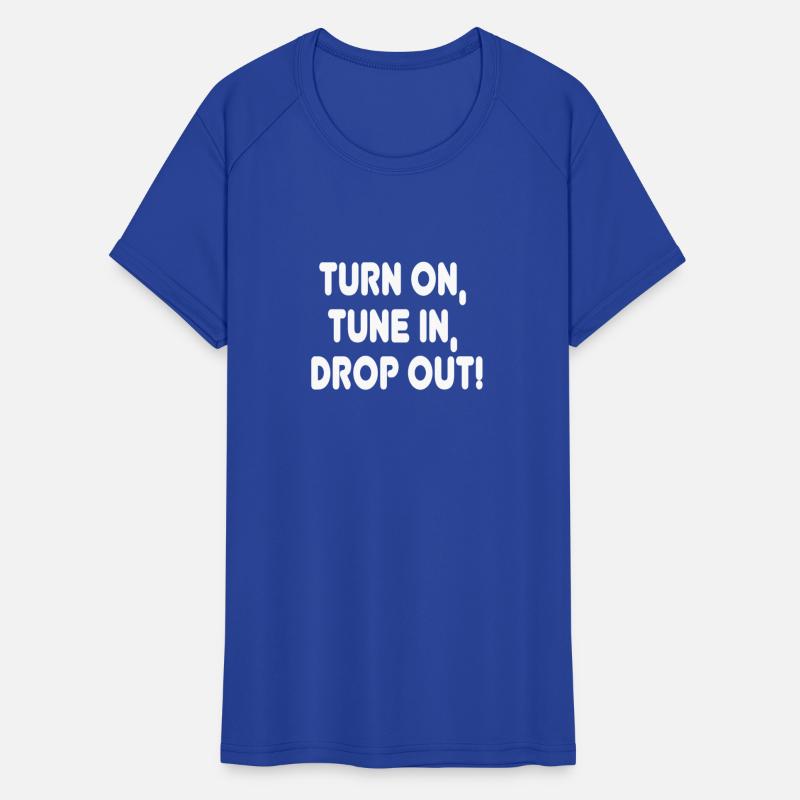 Turn on Tune in Drop out! Hippie Quote Tee