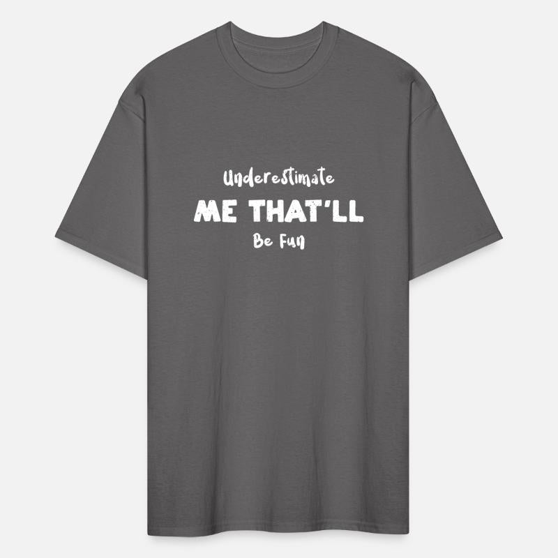 Underestimate Me That'll Be Fun