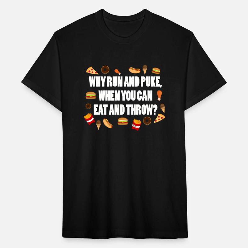 Why Run And Puke When You Can Eat And Throw