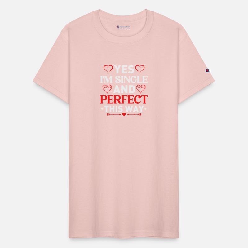 Yes I m Single And Perfect This Way