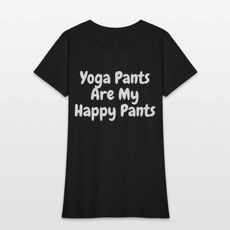 Yoga Pants are My Happy Pants
