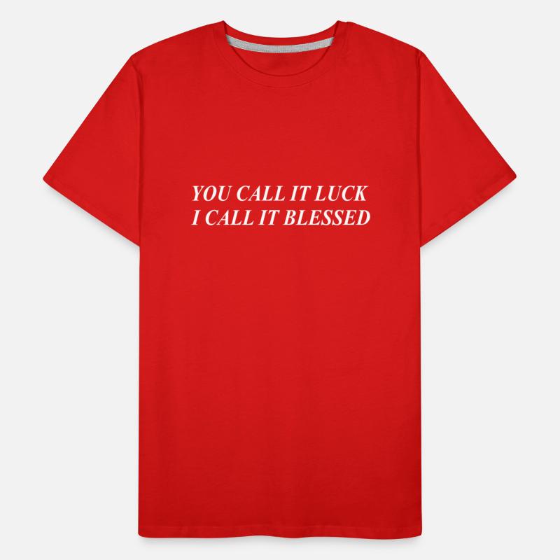 You Call It Luck I Call It Blessed