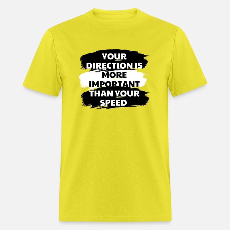 Your direction is important than your speed