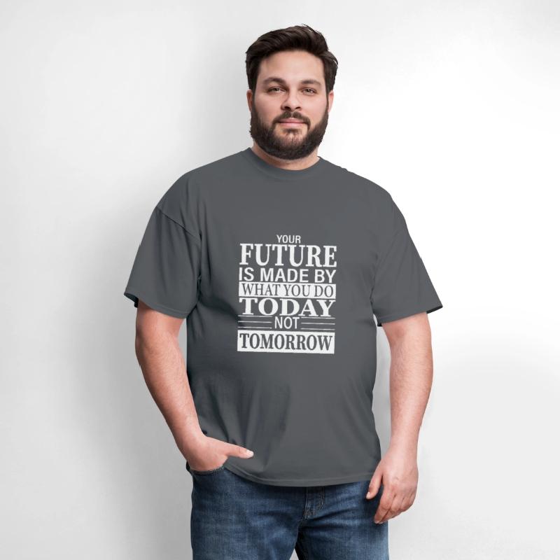 your future is made today