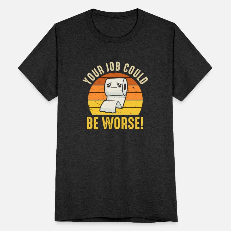 Your Job Could Be Worse Toilet Paper